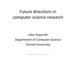 Future directions in computer science research  John Hopcroft Department of Computer Science Cornell University Heidelberg Laureate Forum Sept 27, 2013