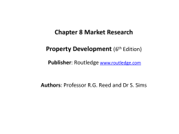 Chapter 8 Market Research  Property Development (6th Edition) Publisher: Routledge www.routledge.com  Authors: Professor R.G.