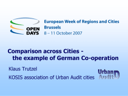 Comparison across Cities the example of German Co-operation Klaus Trutzel KOSIS association of Urban Audit cities.