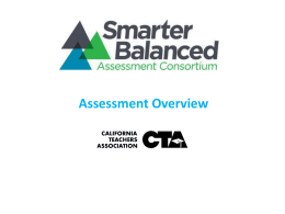 Assessment Overview 4 Major Claims for ELA/Literacy Claim #1 – Reading “Students can read closely and analytically to comprehend a range of.