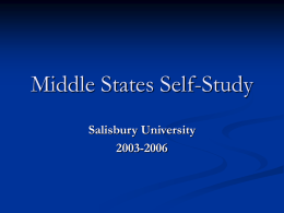 Middle States Self-Study Salisbury University 2003-2006 What is a Middle States accreditation?        10-year interval of self-examination, external review, and commission approval (with a 5 year.
