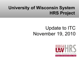 University of Wisconsin System HRS Project  Update to ITC November 19, 2010 Agenda • HRS Project Background • Current Status • Communication.