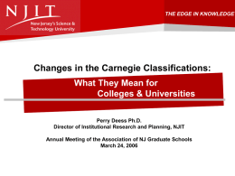 THE EDGE IN KNOWLEDGE  Changes in the Carnegie Classifications: What They Mean for Colleges & Universities Perry Deess Ph.D. Director of Institutional Research and Planning,