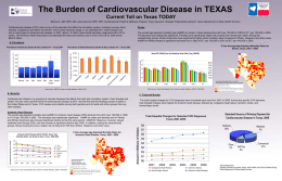 The Burden of Cardiovascular Disease in TEXAS Current Toll on Texas TODAY Weihua Li, MD, MPH, MS, Jane Osmond, MPH, RRT, Cardiovascular.