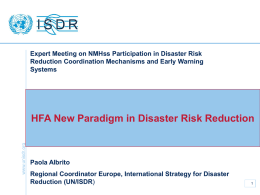 Expert Meeting on NMHss Participation in Disaster Risk Reduction Coordination Mechanisms and Early Warning Systems  www.unisdr.org  HFA New Paradigm in Disaster Risk Reduction  Paola Albrito Regional.