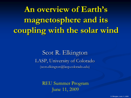 An overview of Earth’s magnetosphere and its coupling with the solar wind Scot R.