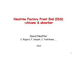 Neutrino Factory Front End (IDS) -chicane & absorber  David Neuffer C. Rogers, P.