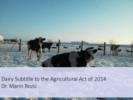 Dairy Subtitle to the Agricultural Act of 2014 Dr. Marin Bozic.