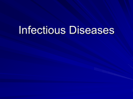 Infectious Diseases Infectious Diseases - A disease caused by an agent that can pass from one living thing to another Communicable disease – an infectious.
