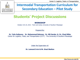 Center for Logistics, Trade and Transportation  Intermodal Transportation Curriculum for Secondary Education – Pilot Study Students’ Project Discussions WORKSHOP October 22 & 23, 2012 -