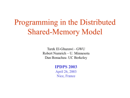 Programming in the Distributed Shared-Memory Model Tarek El-Ghazawi - GWU Robert Numrich – U.