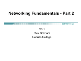 Networking Fundamentals - Part 2  CS 1 Rick Graziani Cabrillo College ISP Internet Service Provider 24.205.224.36  IP Address =  Sub Mask = Default Gateway =  Default Gateway 75.140.156.1  Rick Graziani graziani@cabrillo.edu  DNS Server =