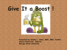 Give It a Boost !  Presented by Sandra L. Owen, BSN, MEd, FASHA Clinical Instructor, Emerita Georgia State University.