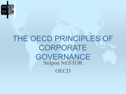 THE OECD PRINCIPLES OF CORPORATE GOVERNANCE Stilpon NESTOR OECD What is corporate governance?   A set of behavioural patterns A normative framework    OECD Principles address both areas  