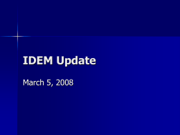 IDEM Update March 5, 2008 Thank you to RollsRoyce! Specifically Jamie Van Tuyl and Pat Ellis.