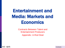 Entertainment and Media: Markets and Economics Contracts Between Talent and Entertainment Producers Appendix: A-Rod Deal  3:C - 1(17)  Contracts.