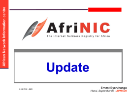 African Network Information centre  Update © AfriNIC - 2005  Ernest Byaruhanga Hanoi, September 08 - APNIC20