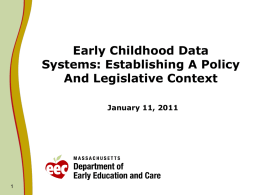 Early Childhood Data Systems: Establishing A Policy And Legislative Context January 11, 2011