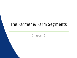 The Farmer & Farm Segments Chapter 6 The Farmer • The avg.