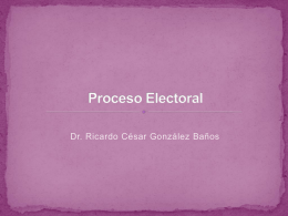 Dr. Ricardo César González Baños  El proceso electoral federal se define legalmente como el  conjunto de actos concatenados; realizados por.