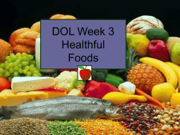 DOL Week 3 Healthful Foods 1. My doctor often say to I, “good health is a pricless gift.” 2.