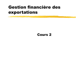 Gestion financière des exportations  Cours 2 Aujourd’hui 1) Caractéristiques de la transaction d ’exportation 2) Les incoterms  3) Les mécanismes de paiement.