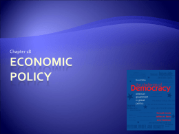 Chapter 18  ECONOMIC POLICY Theories of Economic Policy   Many different theories about how the U.S.