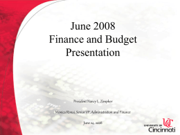June 2008 Finance and Budget Presentation  President Nancy L. Zimpher Monica Rimai, Senior VP, Administration and Finance June 24, 2008