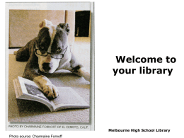 Welcome to your library  Melbourne High School Library Photo source: Charmaine Fornoff Yes, we are a space  Photo source: Matthias Adolfsson.