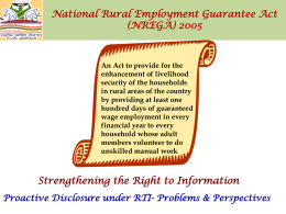 National Rural Employment Guarantee Act (NREGA) 2005  An Act to provide for the enhancement of livelihood security of the households in rural areas of the.
