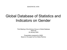 ESA/STAT/AC.187/6  Global Database of Statistics and Indicators on Gender Third Meeting of the Advisory Group on Global Database IAEG-GS 29 January 2009 Presentation prepared by UNSD Based.