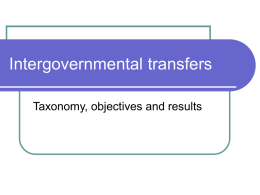 Intergovernmental transfers Taxonomy, objectives and results Empirical findings of the OECD survey No clear relation between fiscal autonomy and financial decentralisation  The gap between.