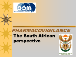 PHARMACOVIGILANCE The South African perspective Medicine Control Council The Medicines Control Council of South Africa is an independent and impartial statutory body tasked with the regulation.