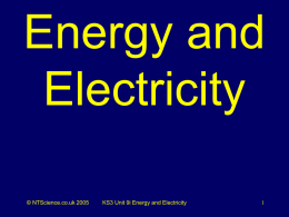 Energy and Electricity © NTScience.co.uk 2005  KS3 Unit 9i Energy and Electricity Q1.