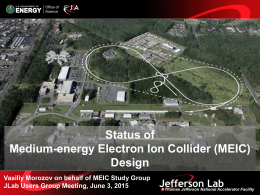Status of Medium-energy Electron Ion Collider (MEIC) Design Vasiliy Morozov on behalf of MEIC Study Group JLab Users Group Meeting, June 3, 2015