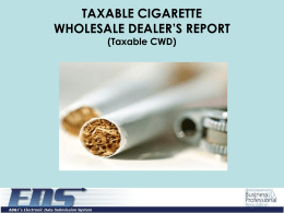 TAXABLE CIGARETTE WHOLESALE DEALER’S REPORT (Taxable CWD) Logging into EDS  Log into EDS using your Email Address/User Id and Password. If you have forgotten.