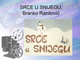SRCE U SNIJEGU, Branko Ranitović POGLEDAJMO FILM ZADATAK: Zašto je ovaj crtani film nazvan SRCE U SNIJEGU?