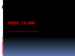 RHODE ISLAND By: Christian Mejia & Justin Peoples Founding  Founded by Roger  Williams 1636  Founded for free religion.