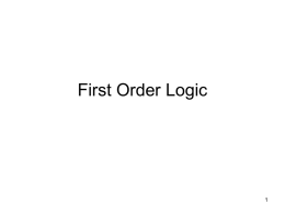 First Order Logic Knowledge Representation & Reasoning  Introduction   Propositional logic is declarative  Propositional logic is compositional: meaning of B1,1 ∧