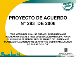 PROYECTO DE ACUERDO N° 283 DE 2006 "POR MEDIO DEL CUAL SE CREA EL SUSBSISTEMA DE PLANEACION LOCAL Y PRESUPUESTACIÓN PARTICIPATIVA EN EL MUNICIPIO.