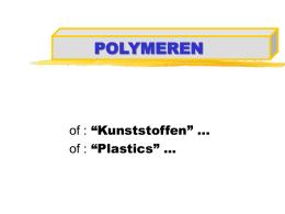 POLYMEREN  of : &ldquo;Kunststoffen&rdquo; &hellip; of : &ldquo;Plastics&rdquo; ... MATERIALEN ... Inhoud Inleiding Polymeerchemie Polymerisatie-reacties Soorten Polymeren  Belangrijkste eigenschappen Versterkingsmethoden  Fabricagetechnieken  &copy; Prof.