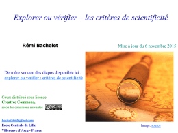 Explorer ou vérifier – les critères de scientificité  Rémi Bachelet  Mise à jour du 6 novembre 2015  Dernière version des diapos disponible ici.