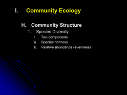 I.  Community Ecology H.  Community Structure 1.  Species Diversity • a. b.  Two components Species richness Relative abundance (evenness) Fig. 54.10