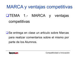 MARCA y ventajas competitivas TEMA 1.-  MARCA y  ventajas  competitivas Se entrega en clase un articulo sobre Marcas para realizar comentarios sobre el mismo por  parte de.