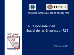 I CONGRESO EMPRESARIAL DEL CENTRO DEL PERÚ  La Responsabilidad Social de las Empresas - RSE  16 de octubre de 2009