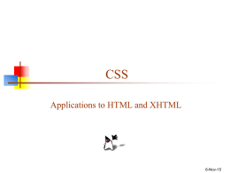 CSS Applications to HTML and XHTML  6-Nov-15 The problem with HTML       HTML was originally intended to describe the content of a document Page authors didn’t.