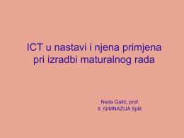 ICT u nastavi i njena primjena pri izradbi maturalnog rada  Neda Galić, prof. II.