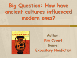 Big Question: How have ancient cultures influenced modern ones? Author: Kim Covert Genre: Expository Nonfiction Small Group Timer.
