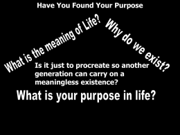 Have You Found Your Purpose  Is it just to procreate so another generation can carry on a meaningless existence?