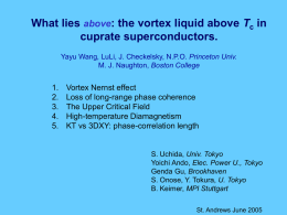 What lies above: the vortex liquid above Tc in cuprate superconductors. Yayu Wang, LuLi, J.